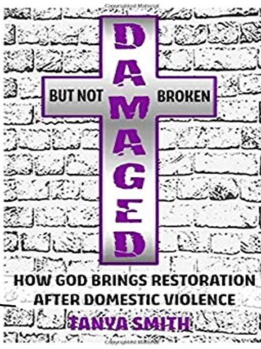 Title details for Damaged but not Broken by Dr. Tanya Smith - Available